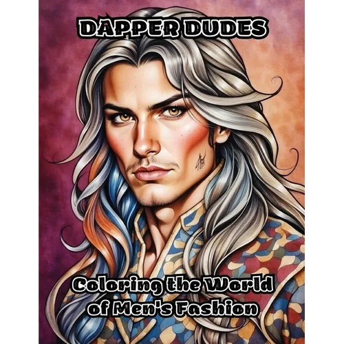 Dapper Dudes: Coloring the World of Men's Fashion - Paperback
