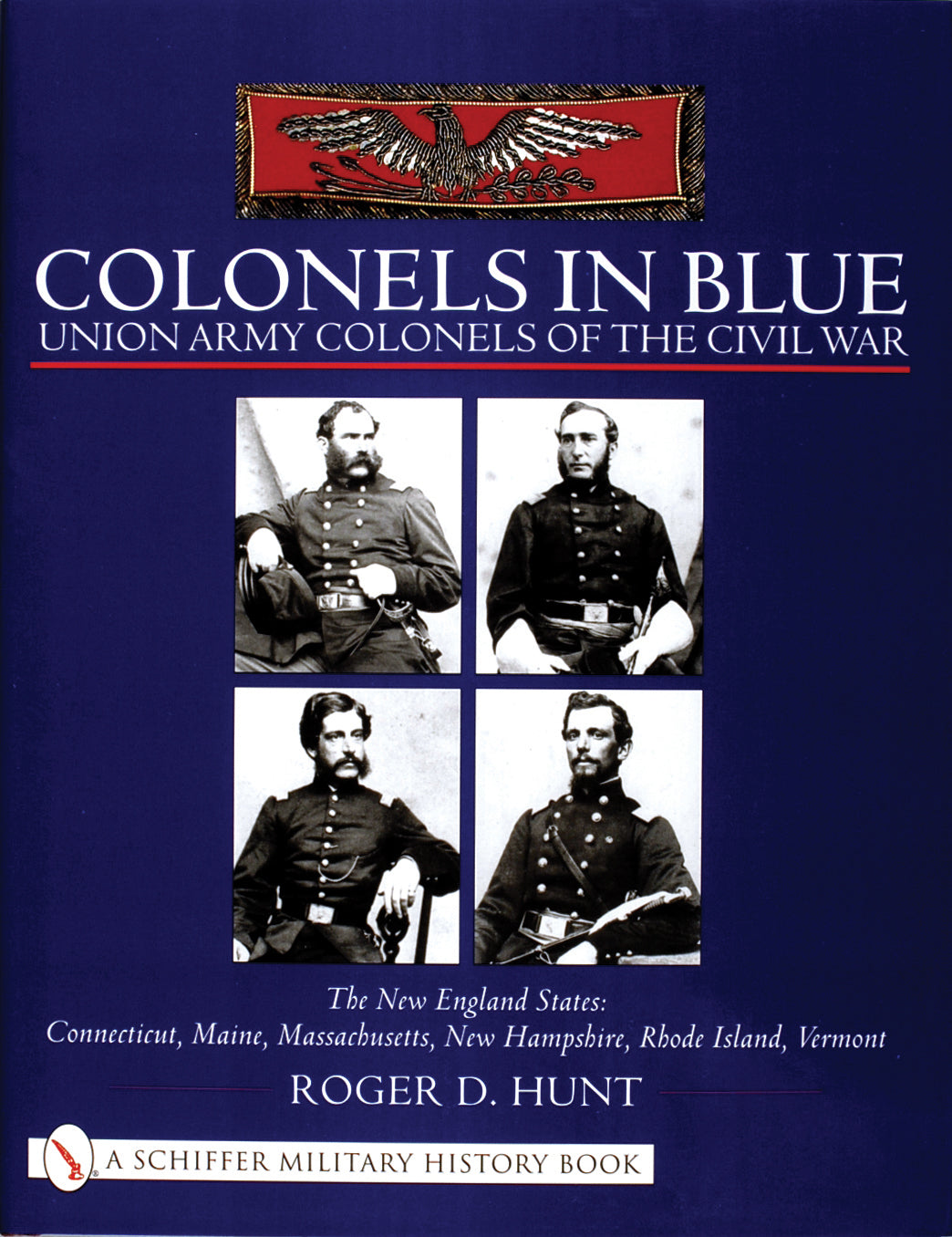 Colonels in Blue - Union Army Colonels of the Civil War by Schiffer Publishing