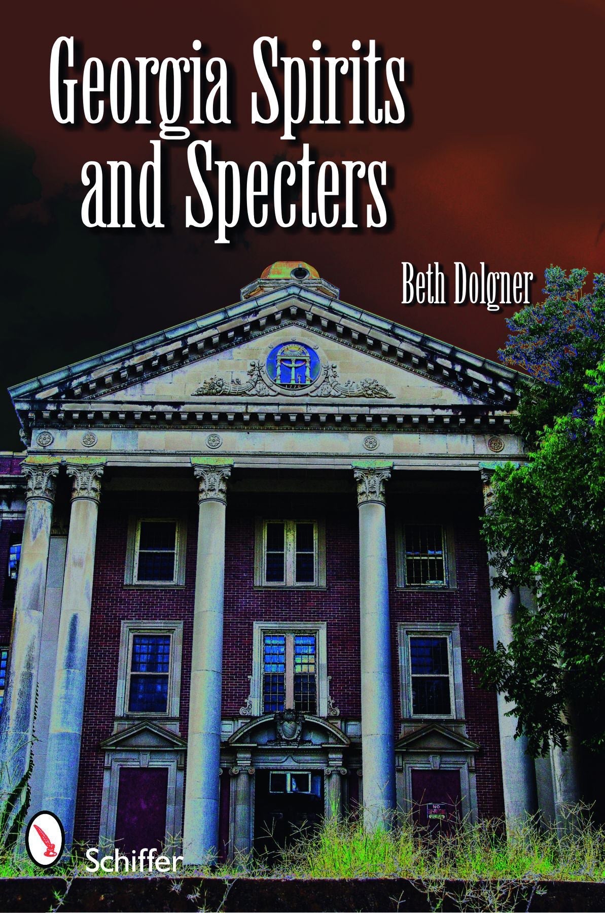 Georgia Spirits and Specters by Schiffer Publishing