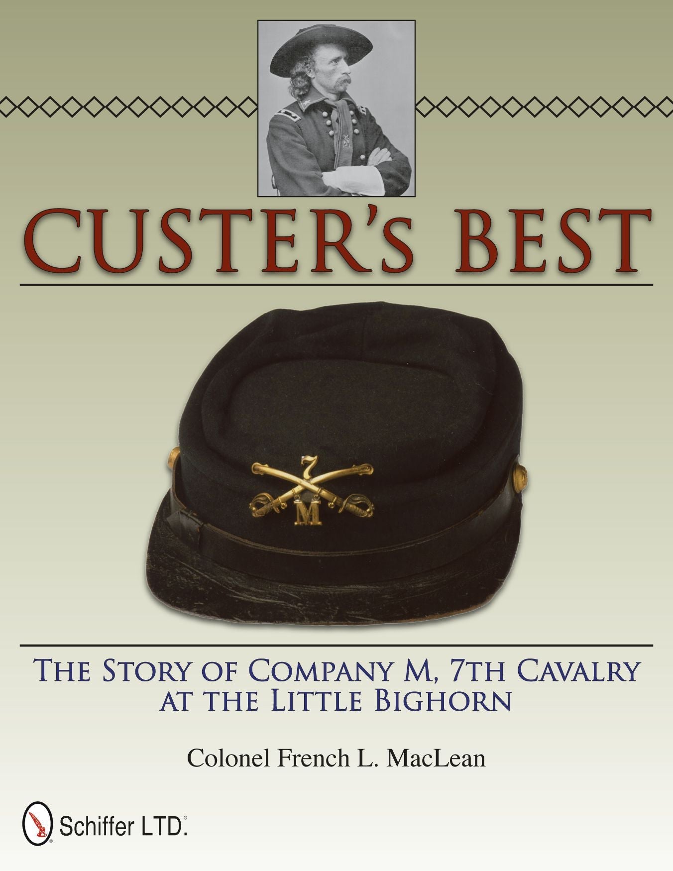 Custer’s Best by Schiffer Publishing