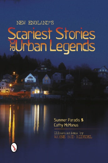 New England’s Scariest Stories and Urban Legends by Schiffer Publishing