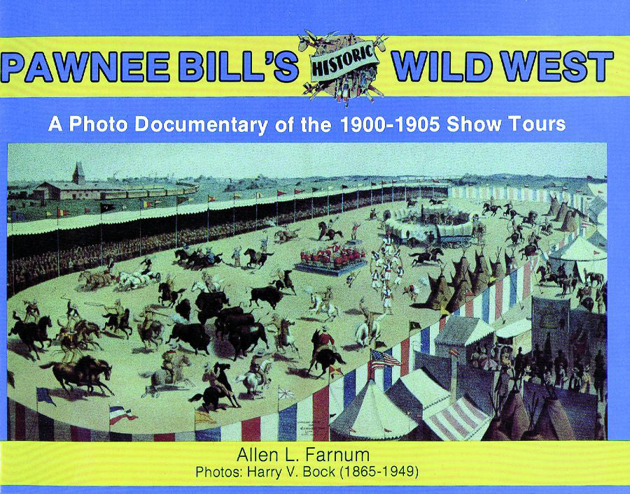 Pawnee Bill's Historic Wild West by Schiffer Publishing