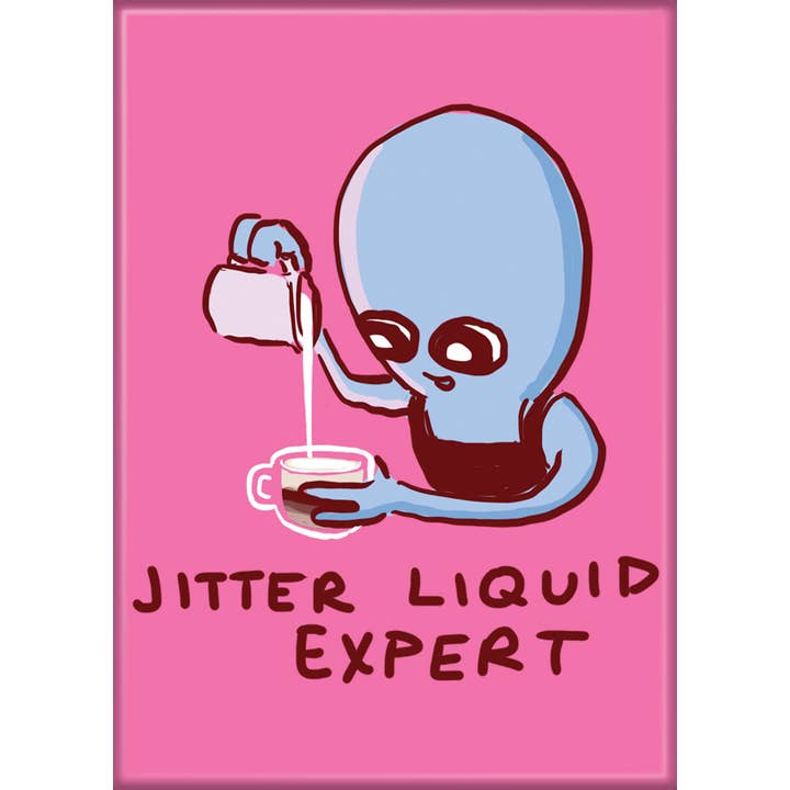 Strange Planet: Jitter Liquid Expert Magnet