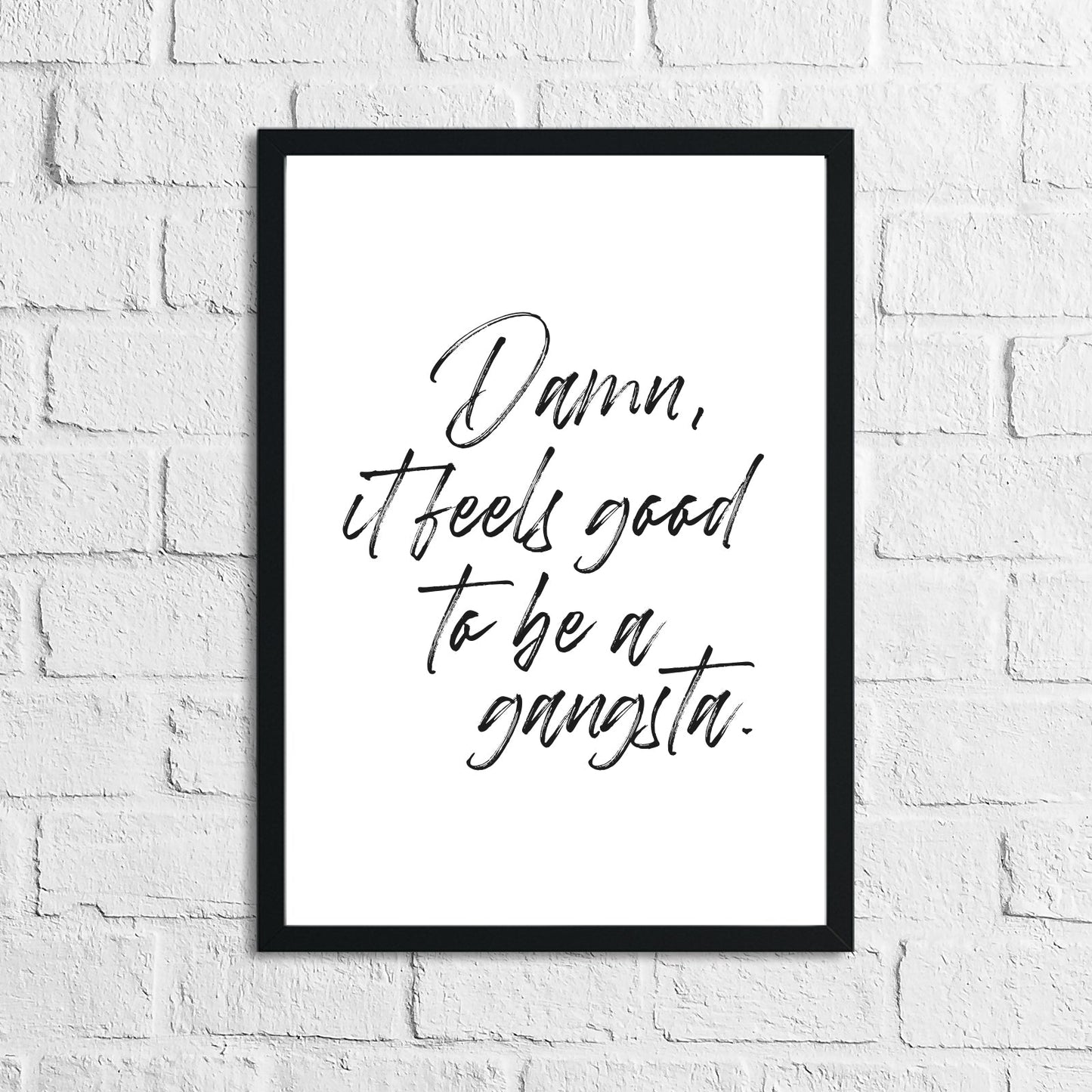 Damn, It Feels Good To Be A Gangsta Humorous Funny Bathroom Wall Decor Print by WinsterCreations™ Official Store