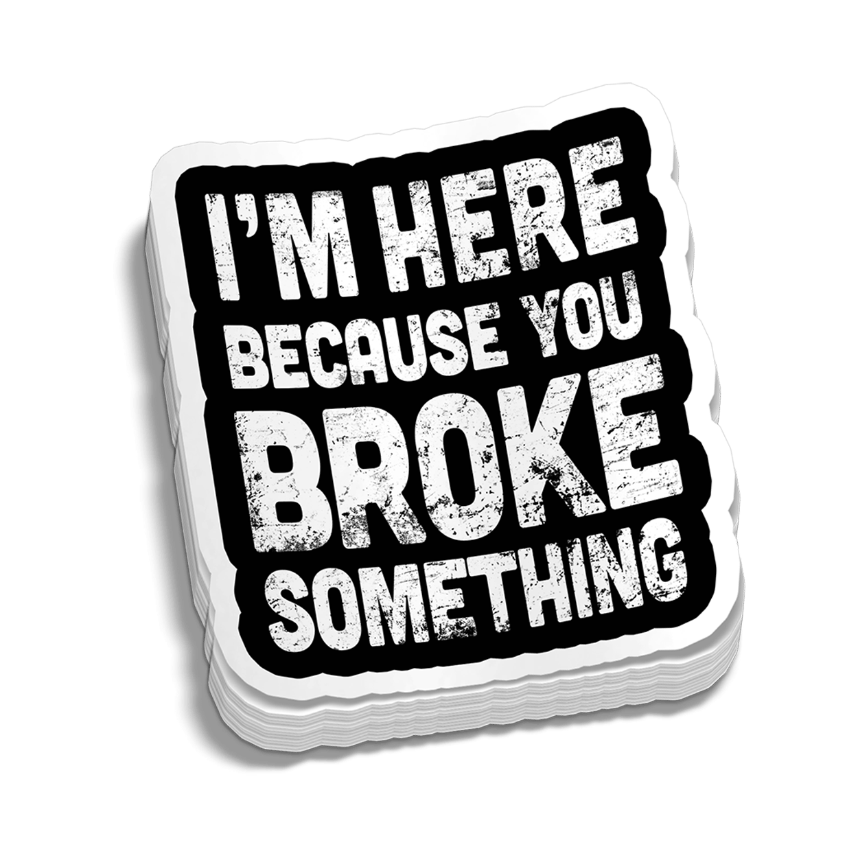 Broke Something Hard Hat Decal