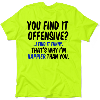 Happier Than You - Safety Yellow T-Shirt
