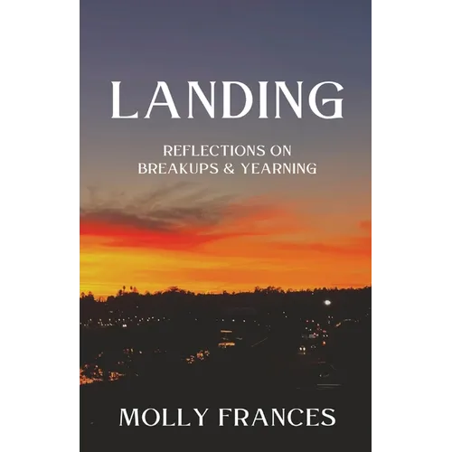 Landing: Reflections on Breakups and Yearning - Paperback
