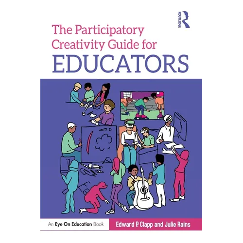 The Participatory Creativity Guide for Educators - Paperback
