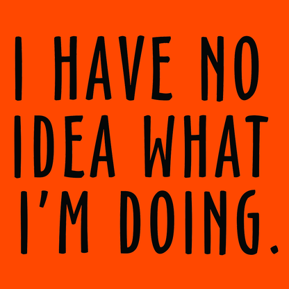 No Idea What I'm Doing - Long Sleeve Safety Hi-Vis T-Shirt