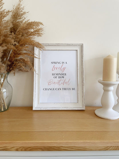 Spring Is A Lovely Reminder Of How Beautiful Change Can Truly Be Colour Spring Seasonal Wall Home Decor Print by WinsterCreations™ Official Store