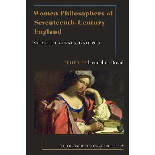 Women Philosophers of Seventeenth-Century England: Selected Correspondence - Paperback