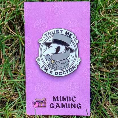 Trust Me I'm A Plague Doctor Hard Enamel Pin - 1.5"