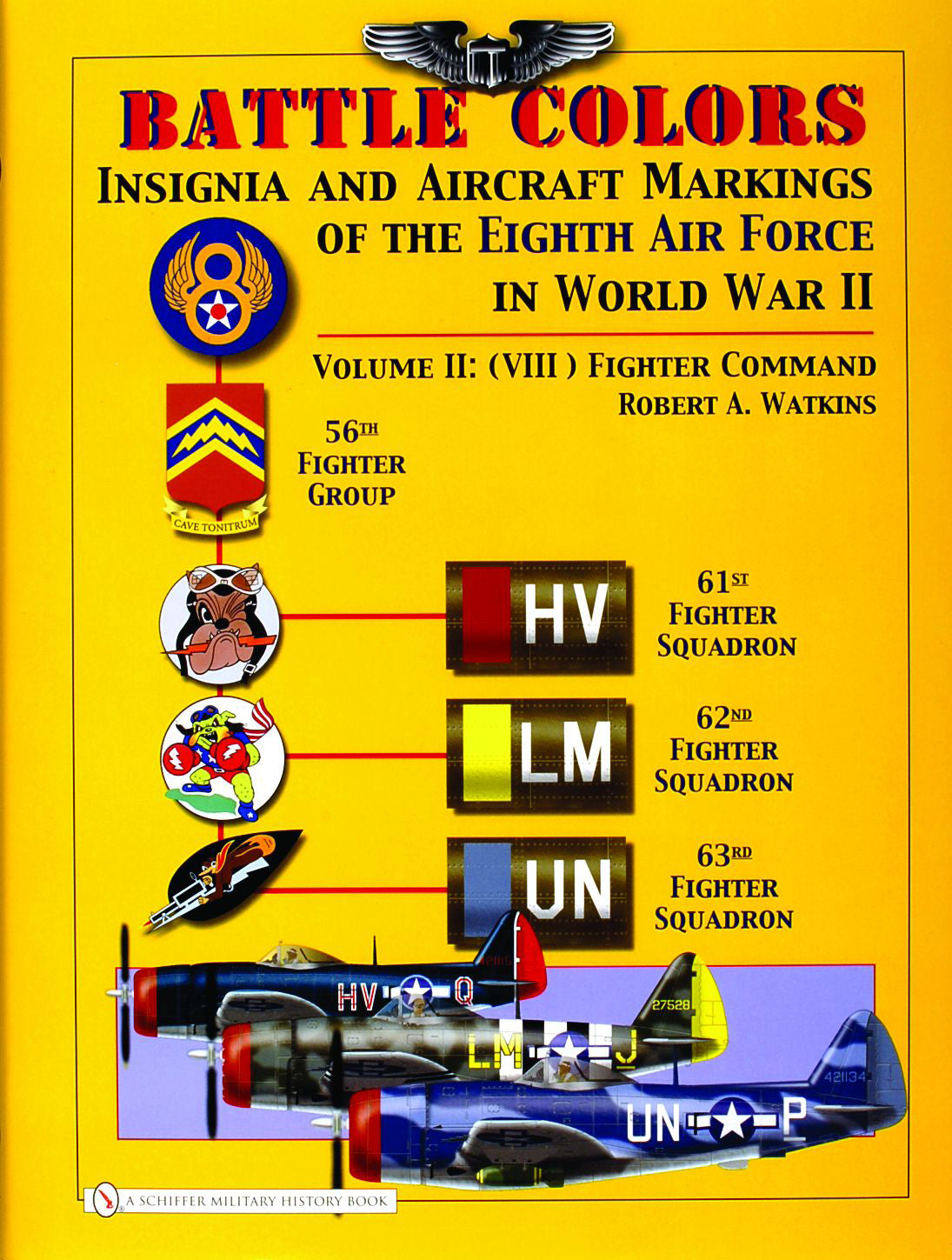 Battle Colors: Insignia and Aircraft Markings of the 8th Air Force in World War II by Schiffer Publishing