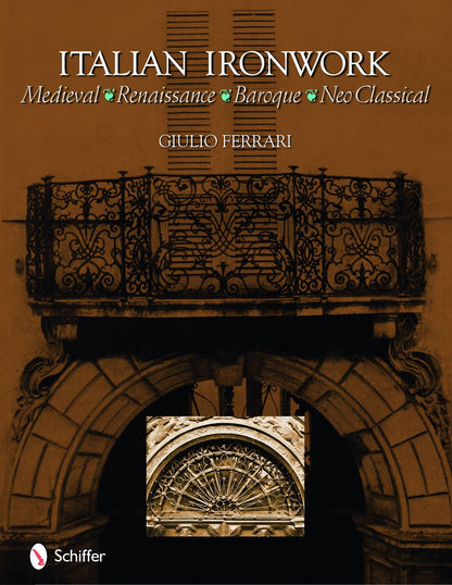Italian Ironwork by Schiffer Publishing