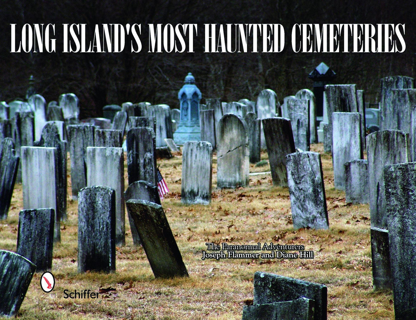 Long Island's Most Haunted Cemeteries by Schiffer Publishing