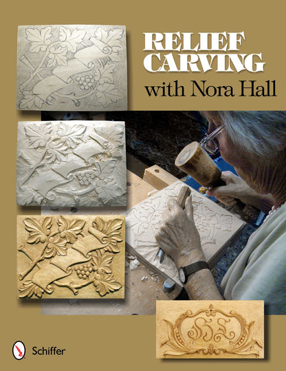 Relief Carving with Nora Hall by Schiffer Publishing