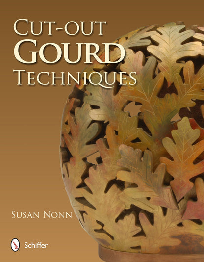 Cut-out Gourd Techniques by Schiffer Publishing