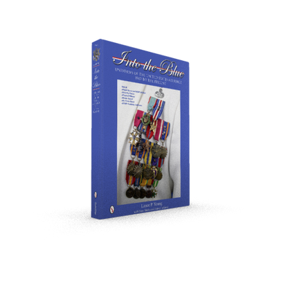 Into the Blue: Uniforms of the United States Air Force, 1947 to the Present by Schiffer Publishing