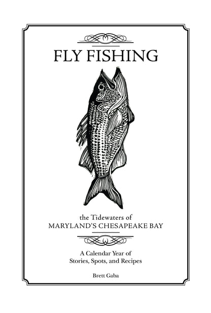 Fly Fishing the Tidewaters of Maryland's Chesapeake Bay by Schiffer Publishing