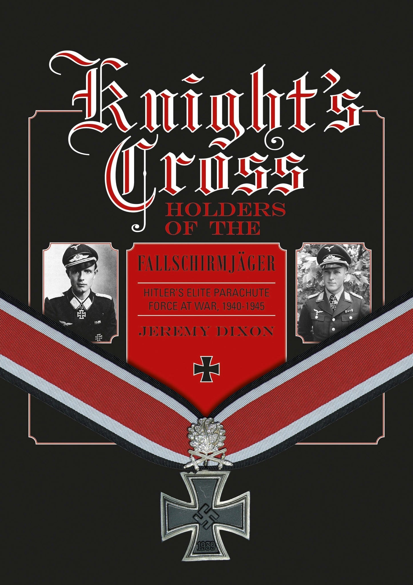 Knight’s Cross Holders of the Fallschirmjäger by Schiffer Publishing