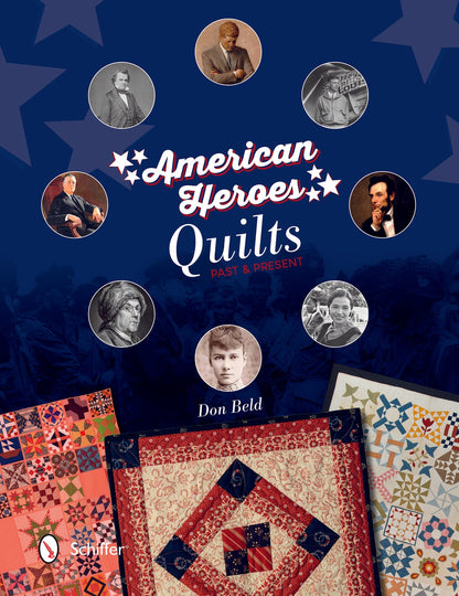 American Heroes Quilts, Past & Present by Schiffer Publishing