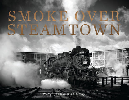 Smoke Over Steamtown by Schiffer Publishing
