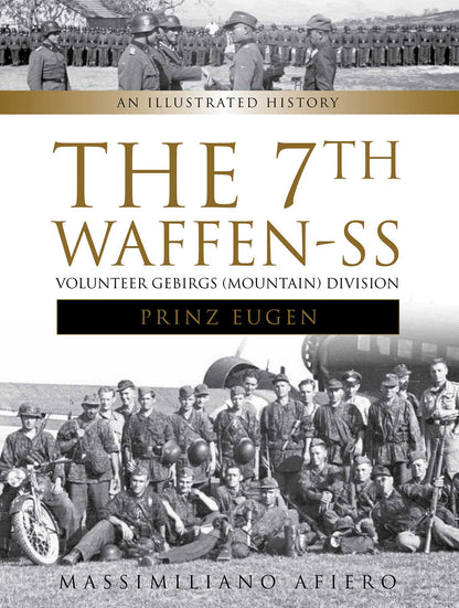 The 7th Waffen- SS Volunteer Gebirgs (Mountain) Division "Prinz Eugen" by Schiffer Publishing