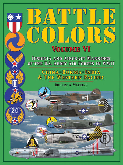 Battle Colors: Insignia and Aircraft Markings of the U.S. Army Air Forces in WWII by Schiffer Publishing