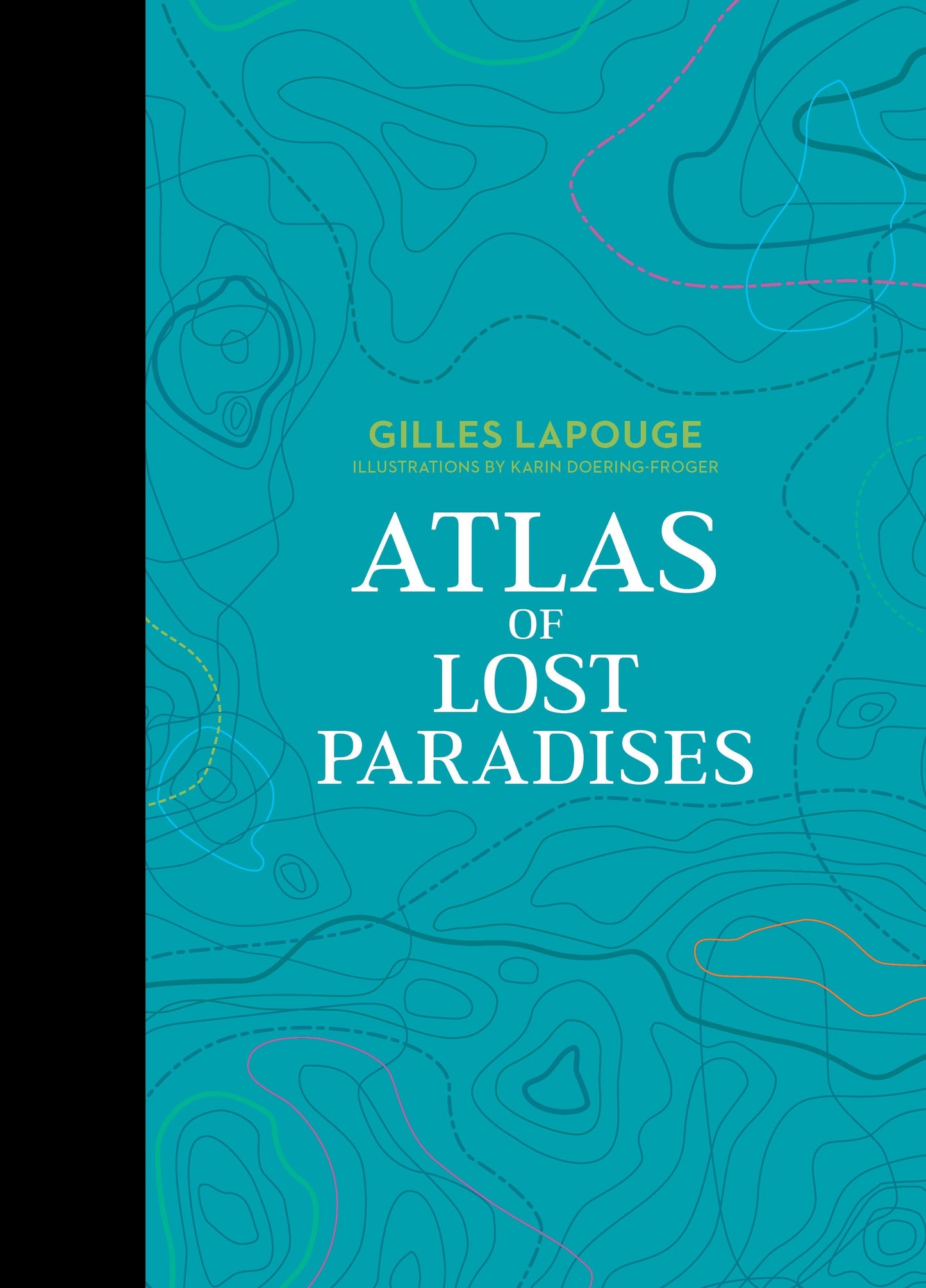 Atlas of Lost Paradises by Schiffer Publishing