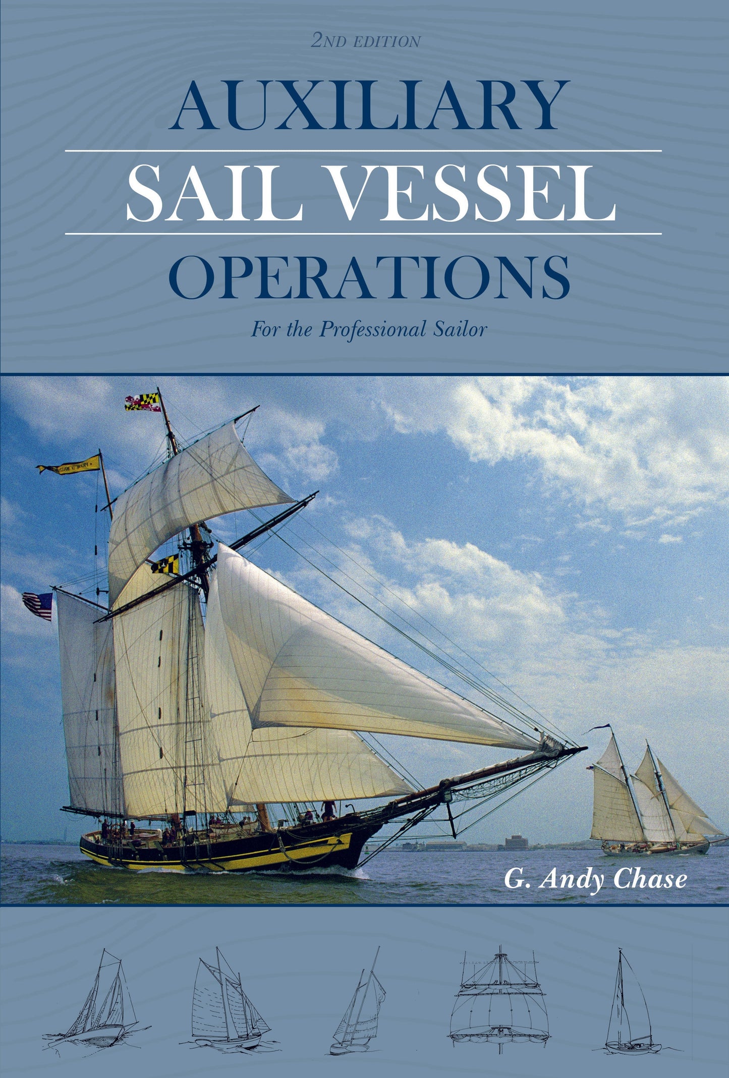 Auxiliary Sail Vessel Operations, 2nd Edition by Schiffer Publishing