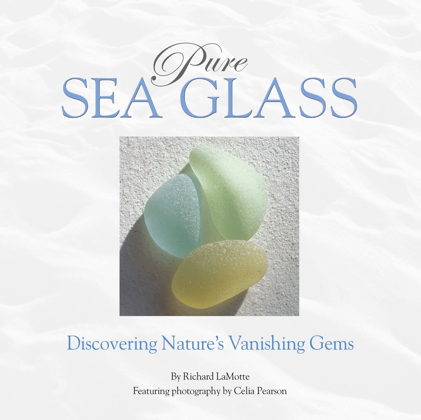 Pure Sea Glass by Schiffer Publishing