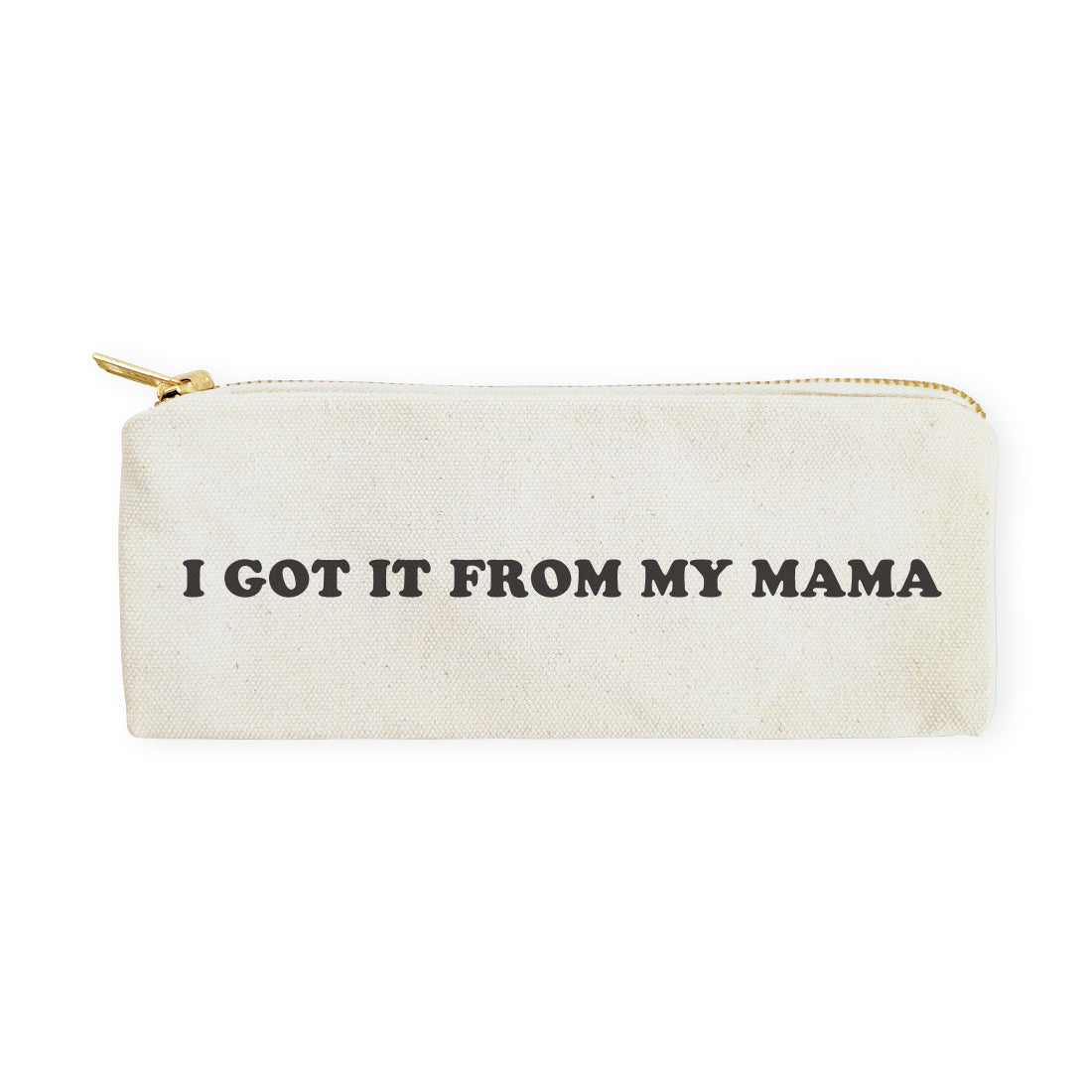 I Got it From My Mama Cotton Canvas Pencil Case and Travel Pouch by The Cotton & Canvas Co.