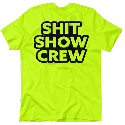 Shit Show Crew - Safety Yellow T-Shirt