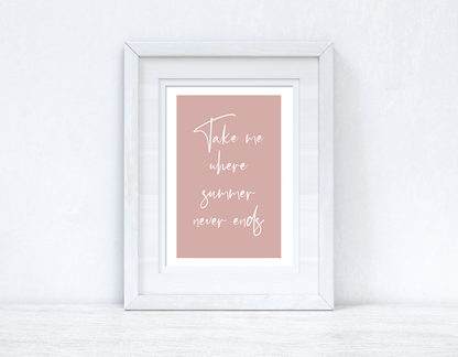 Take me Where Summer Never Ends Summer Seasonal Wall Home Decor Print by WinsterCreations™ Official Store