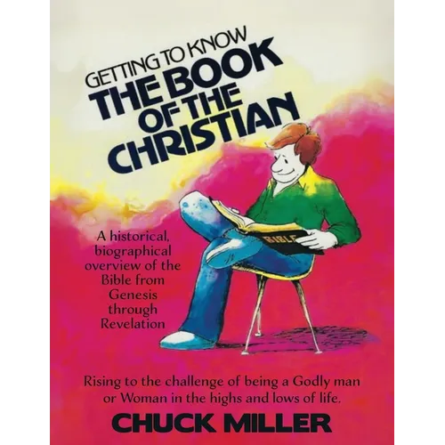 Getting to Know the Book of the Christian: Rising to the challenge of being a Godly man or Woman in the highs and lows of life. - Paperback