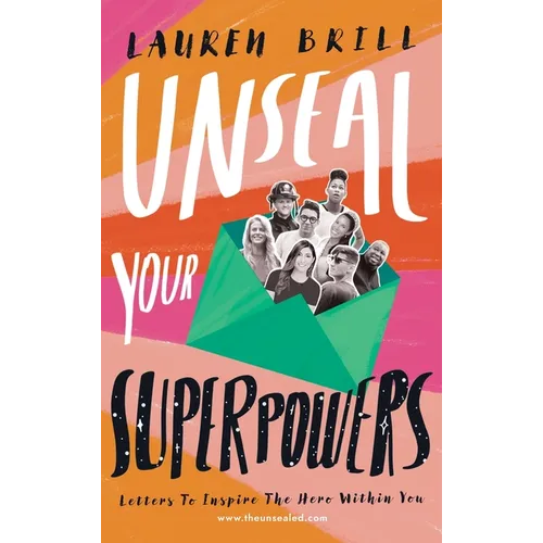Unseal Your Superpowers: Letters To Inspire The Hero Within You - Hardcover