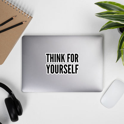 Think for Yourself Bubble-free stickers by Proud Libertarian