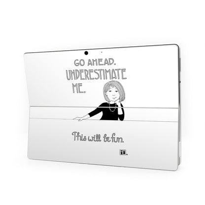 Underestimate Me - Microsoft Surface Pro Skin